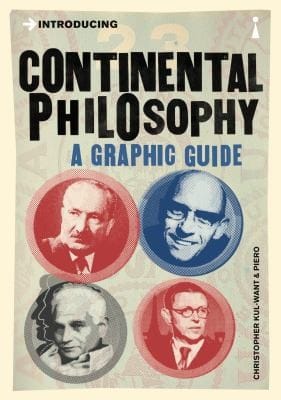 Introducing Continental Philosophy A Graphic Guide