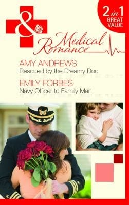 Rescued by the Dreamy Doc / Navy Officer to Family Man