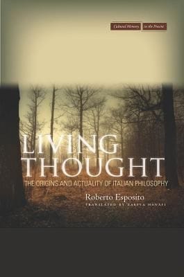 Living Thought The Origins And Actuality Of Italian Philosophy