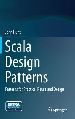 Scala Design Patterns Patterns For Practical Reuse And Design