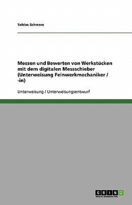 Messen Und Bewerten Von Werkstcken Mit Dem Digitalen Messschieber Unterweisung Feinwerkmechaniker In