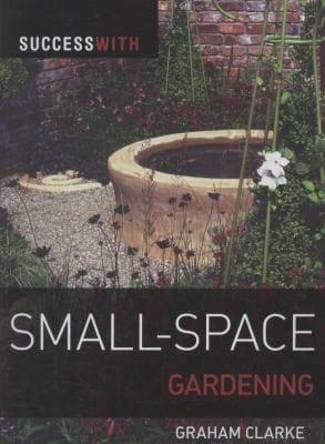 Success With Smallspace Gardening