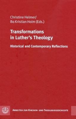 Transformations In Luthers Theology Historical And Contemporary Reflections