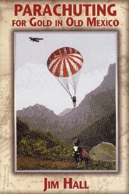 Parachuting For Gold In Old Mexico