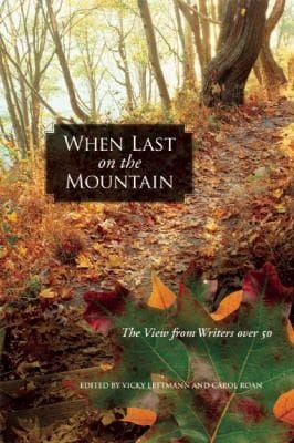 When Last On The Mountain The View From Writers Over 50