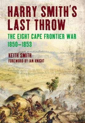 Harry Smiths Last Throw The Eighth Frontier War 18501853
