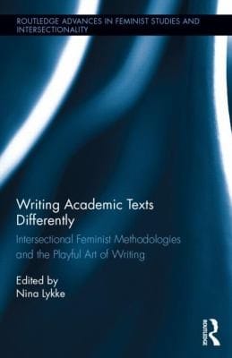 Writing Academic Texts Differently Intersectional Feminist Methodologies And The Playful Art Of Writing