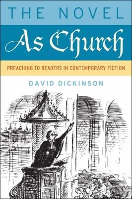 The Novel As Church Preaching To Readers In Contemporary Fiction