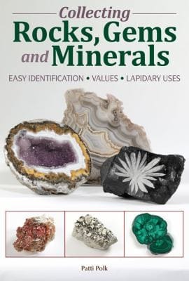 Collecting Rocks Gems And Minerals Identification Values Lapidary Uses