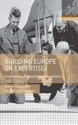 Building Europe On Expertise Innovators Organizers Networkers