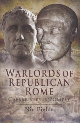 Warlords Of Republican Rome Caesar Versus Pompey