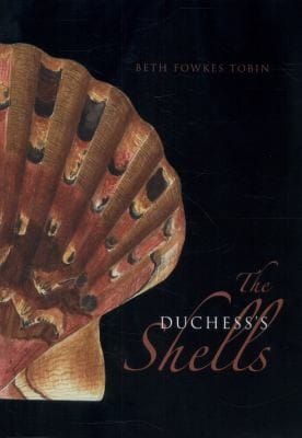 The Duchesss Shells Natural History Collecting In The Age Of Cooks Voyages