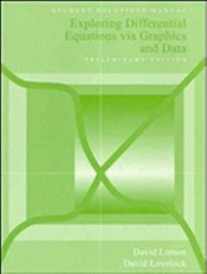 Exploring Differential Equations Via Graphics and Data Preliminary Edition Student Solution Manual
