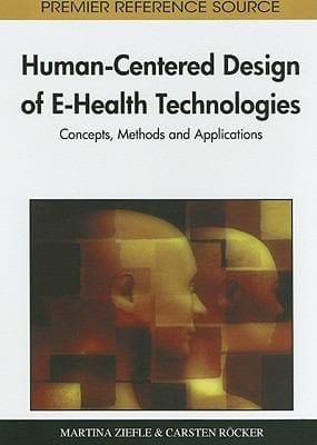 Humancentered Design Of Ehealth Technologies Concepts Methods And Applications
