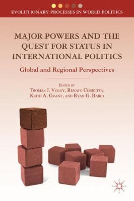 Major Powers And The Quest For Status In International Politics Global And Regional Perspectives