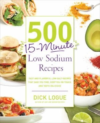 500 15minute Low Sodium Recipes Fast And Flavorful Lowsalt Recipes That Save You Time Keep You On Track And Taste Delicious