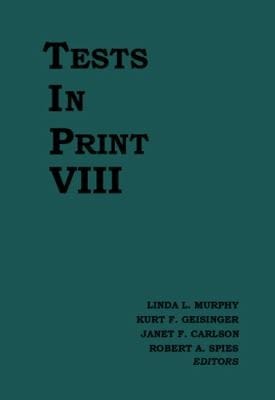 Tests In Print Viii An Index To Tests Test Reviews And The Literature On Specific Tests