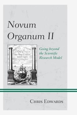 Novum Organum Ii Going Beyond The Scientific Research Model