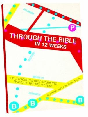 Through The Bible 12 Lessons To Help Students Navigate The Big Picture