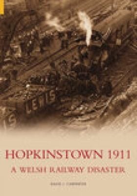 Hopkinstown 1911 A Welsh Railway Disaster
