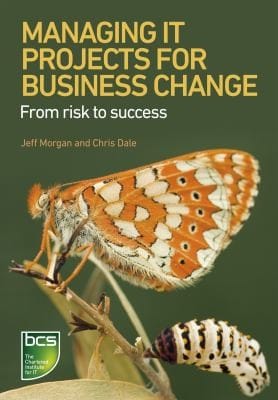 Managing It Projects For Business Change From Risk To Success