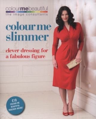 Colour Me Slimmer Clever Dressing For A Fabulous Figure