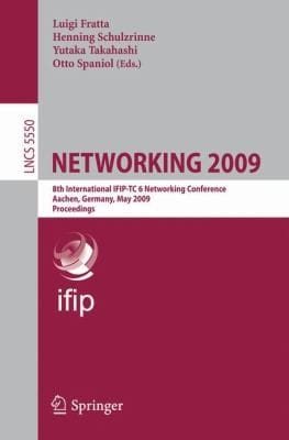 Networking 2009 8th International Ifiptc 6 Networking Conference Aachen Germany May 1115 2009 Proceedings