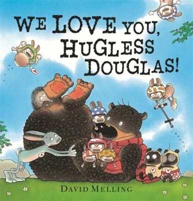 We Love You Hugless Douglas