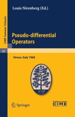 Pseudodifferential Operators Lectures Given At The Centro Internazionale Matematico Estivo Cime Held In Stresa Varese Italy August 26september 3 1968