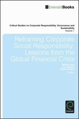 Reframing Corporate Social Responsibility Lessons From The Global Financial Crisis