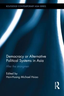 Democracy Or Alternative Political Systems In Aasia After The Strongmen