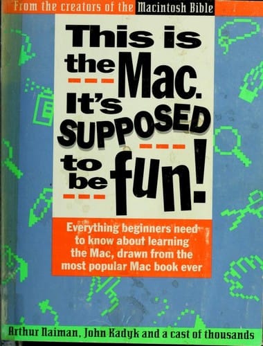 This is the Mac. It's supposed to be fun!
