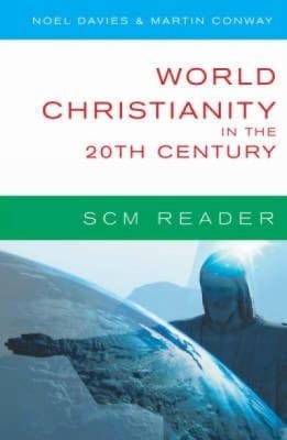 World Christianity In The Twentieth Century A Reader