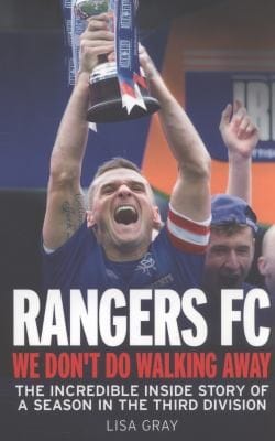 Rangers Fc The Only Way Is Up The Uncredible Inside Story Of A Season In The Third Division
