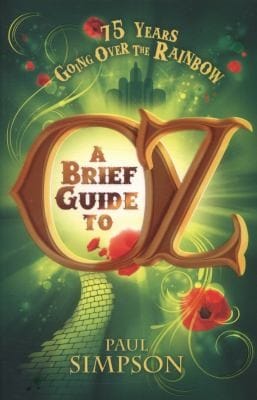 A Brief Guide To Oz 75 Years Going Over The Rainbow