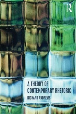 A Theory Of Contemporary Rhetoric