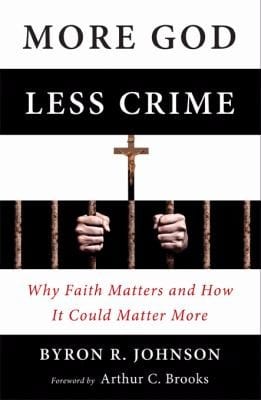 More God Less Crime Why Faith Matters And How It Could Matter More