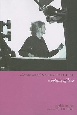 The Cinema Of Sally Potter A Politics Of Love