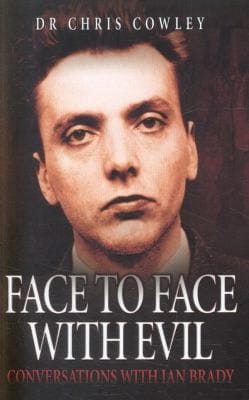 Face To Face With Evil Conversations With Ian Brady