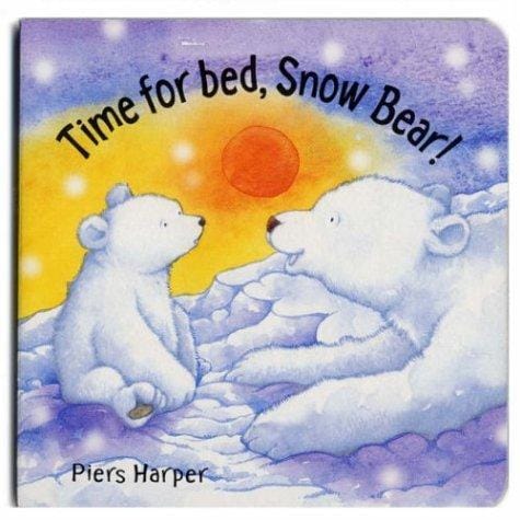 Time for Bed, Snow Bear! (Snow Bear)