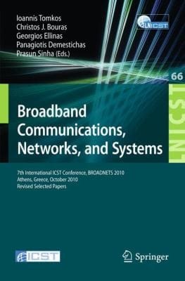 Broadband Communications Networks And Systems 7th International Icst Conference Broadnets 2010 Athens Greece October 2527 2010 Revised Selected Papers