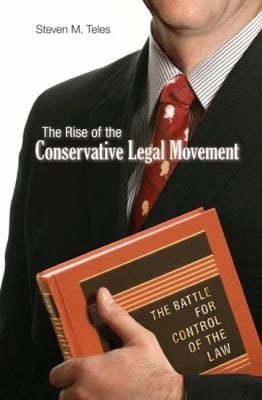 The Rise Of The Conservative Legal Movement The Battle For Control Of The Law