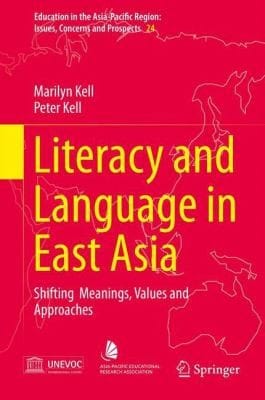 Literacy And Language In East Asia Shifting Meanings Values And Approaches