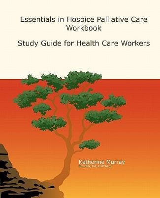 Essentials In Hospice Palliative Care Study Guide For Health Care Workers