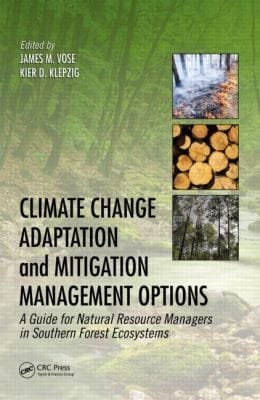 Climate Change Adaptation And Mitigation Management Options A Guide For Natural Resource Managers In Southern Forest Ecosystems