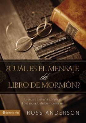 Cul Es El Mensaje Del Libro De Mormn Una Gua Cristiana Y Breve Al Libro Sangrado De Los Mormones