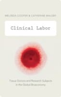 Clinical Labor Tissue Donors And Research Subjects In The Global Bioeconomy