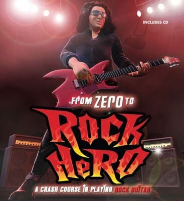From Zero To Rock Hero A Crash Course In Playing Rock Guitar