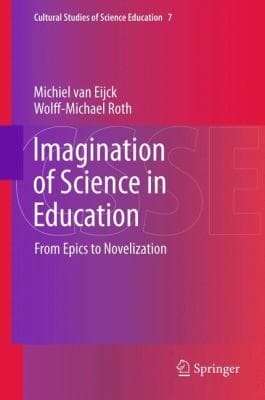 Imagination Of Science In Education From Epics To Novelization