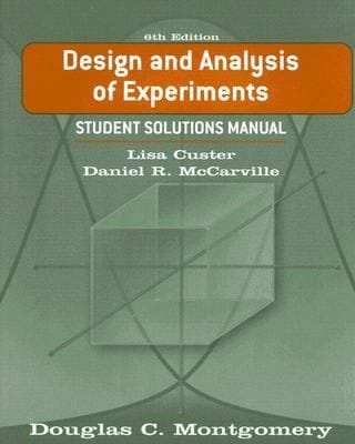 Student Solution Manual To Accompany Design And Analysis Of Experiments